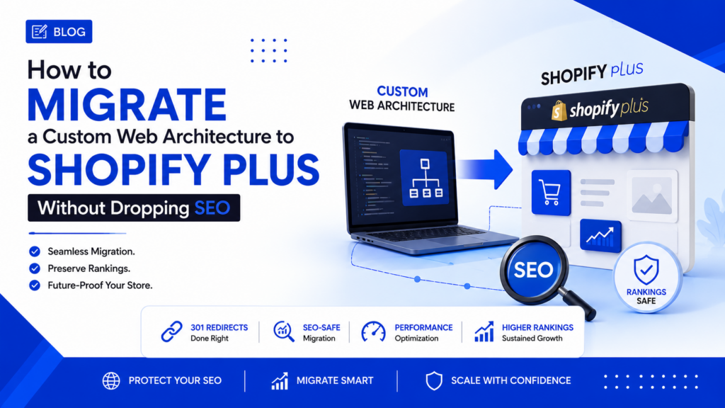 How to Migrate Custom Web Architecture to Shopify Plus Without Dropping SEO 1 ChatGPT Image Jul 13 2026 02 26 35 PM